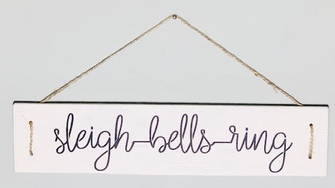 Sleigh Bells Ring Wooden Sign