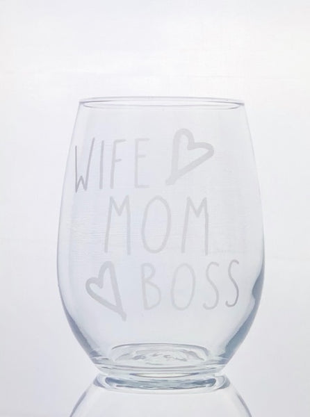 Wife Mom Boss Wine Glass
